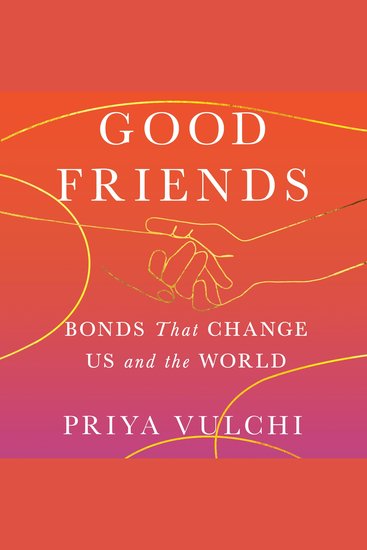 Good Friends - Bonds That Change Us and the World - cover