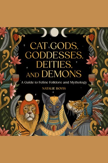 Cat Gods Goddesses Deities and Demons - A Guide to Feline Folklore and Mythology - cover