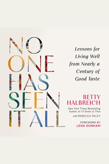 No One Has Seen It All - Lessons for Living Well from Nearly a Century of Good Taste - cover