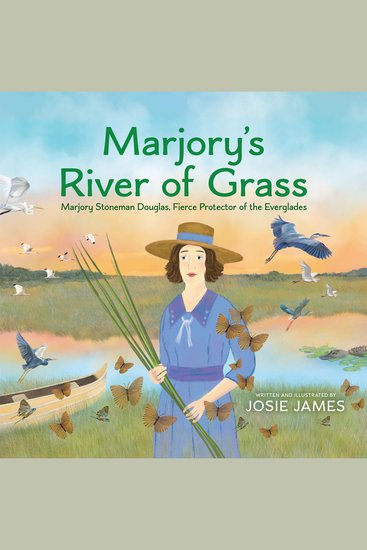 Marjory's River of Grass - Marjory Stoneman Douglas Fierce Protector of the Everglades - cover