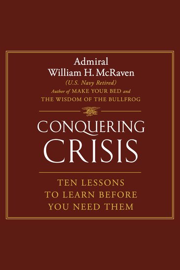 Conquering Crisis - Ten Lessons to Learn Before You Need Them - cover