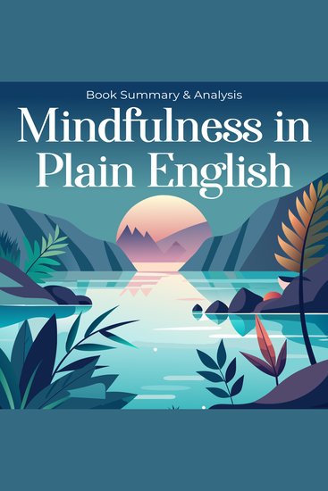 Mindfulness in Plain English: Book Summary & Analysis - cover