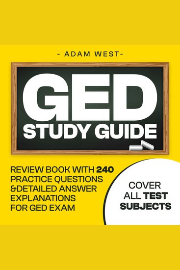 GED Study Guide - Review Book with 240 Practice Questions and Detailed Answer Explanations for GED Exam (Covers All Test Subjects) - cover