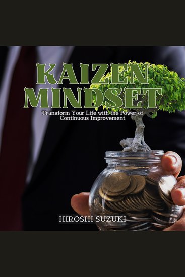 Kaizen Mindset - Transform Your Life with the Power of Continuous Improvement - cover