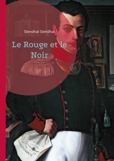 Le Rouge et le Noir - Un roman d'apprentissage sur l'ambition et la société par Stendhal - cover