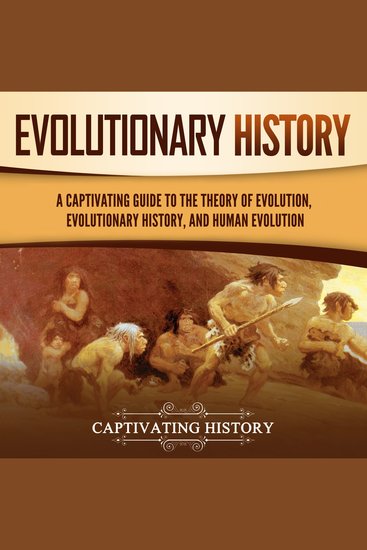 Evolutionary History: A Captivating Guide to the Theory of Evolution Evolutionary History and Human Evolution - cover