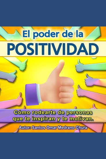 El poder de la positividad - Cómo rodearte de personas que te inspiran y te motivan - cover