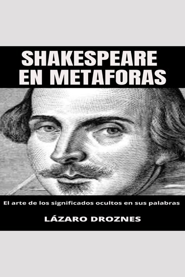 SHAKESPEARE EN METÁFORAS - El arte de los significados ocultos en sus palabras - cover