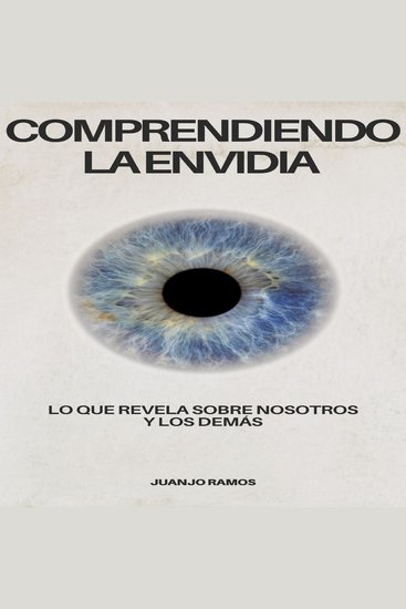 Comprendiendo la envidia: lo que revela sobre nosotros y los demás - cover