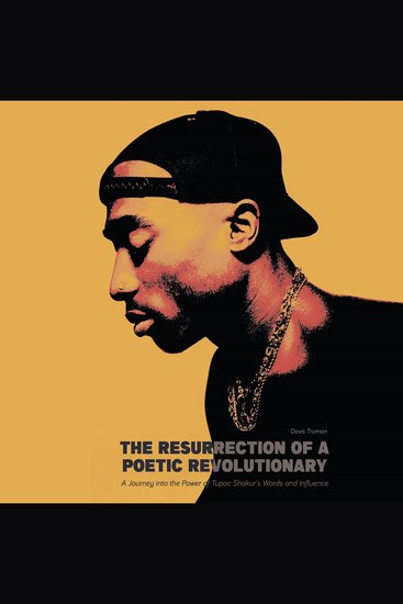 The Resurrection of a Poetic Revolutionary - A Journey into the Power of Tupac Shakur's Words and Influence - cover