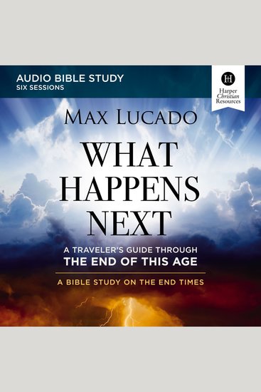 What Happens Next: Audio Bible Studies - A Traveler’s Guide through the End of This Age - cover