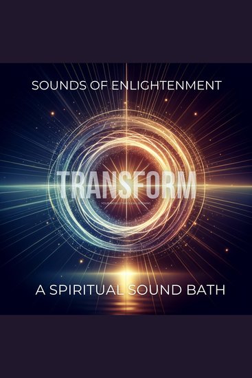 Sounds of Enlightenment: A Spiritual Sound Bath - Transform Your World Through Listening - cover