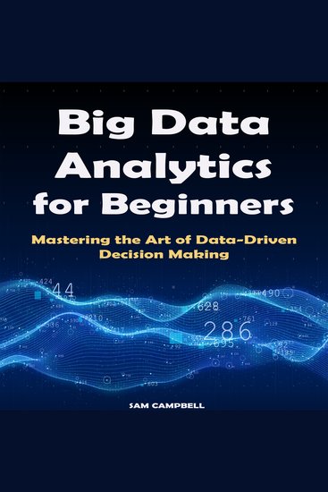Big Data Analytics for Beginners - Mastering the Art of Data-Driven Decision Making - cover