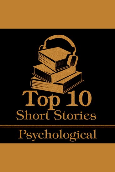 Top 10 Short Stories The - Psychological - The top 10 psychological short stories of all time - cover