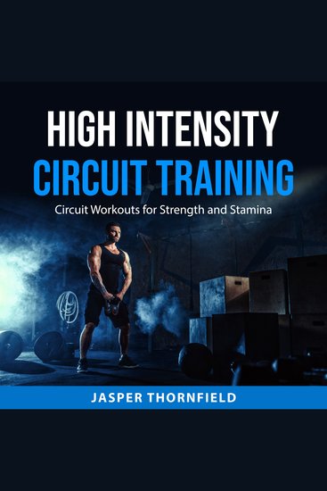 High Intensity Circuit Training: - Circuit Workouts for Strength and Stamina - cover