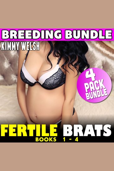 Fertile Brats 4-Pack Bundle Books 1 - 4 (Pregnancy Breeding Age Gap Brat Erotica) - cover