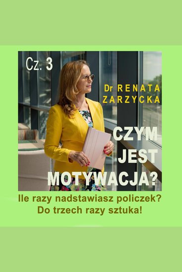 Czym jest motywacja? cz 3 Ile razy nadstawiasz policzek? DO TRZECH RAZY SZTUKA! - cover
