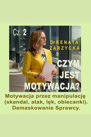 Motywacja przez manipulację (skandal atak lęk obiecanki) Demaskowanie Sprawcy - Czym jest motywacja? cz 2 - cover