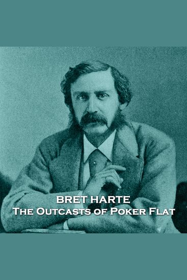The Outcasts of Poker Flat - Naturalist story set in California during the Gold Rush - cover
