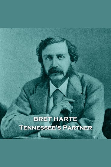 Tennessee's Partner - A true Western and one of the earliest 'buddy' stories in American fiction - cover