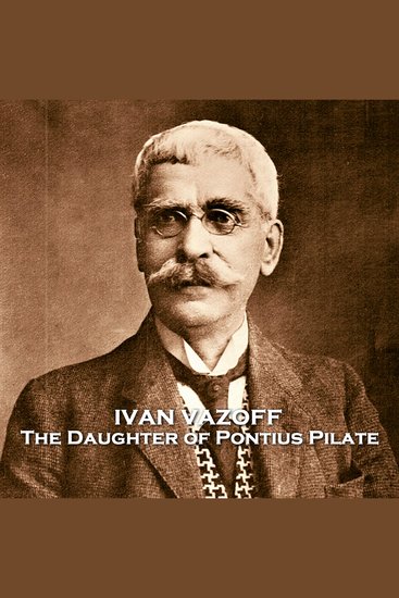 The Daughter of Pontius Pilate - In Ancient Roman times a rich woman tries to cure her ails - cover