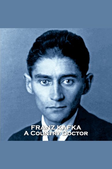 A Country Doctor - The plight of a doctor to save a sick boy meets many osbstacles - cover