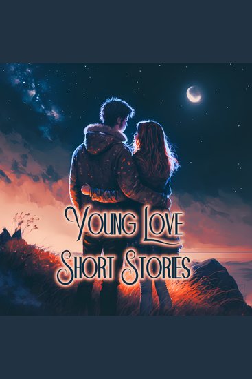 Young Love - Short Stories - We all miss being young… - cover