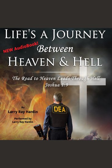 Life's a Journey Between Heaven & Hell - The Road to Heaven Leads Through Hell Joshua 1:9 - cover