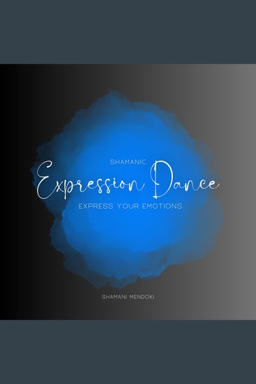 Shamanic Expression Dance - express your emotions - cover
