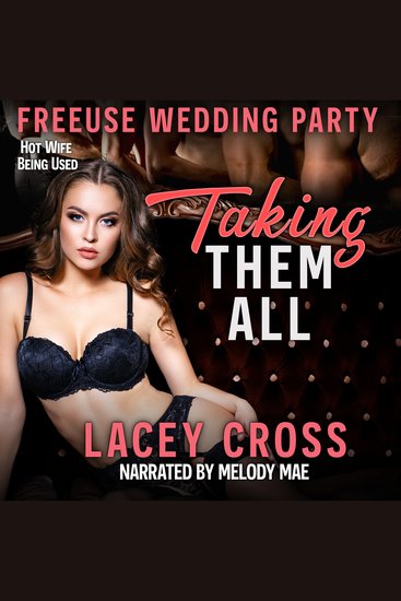 Taking Them All - Hot Wife Being Used - cover