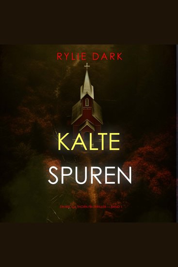 Kalte Spuren (Ein Becca Thorn FBI-Thriller — Band 1) - Erzählerstimme digital synthetisiert - cover