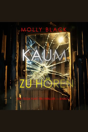 Kaum Zu Hören (Ein Tessa Flint FBI-Thriller – Band 2) - Erzählerstimme digital synthetisiert - cover