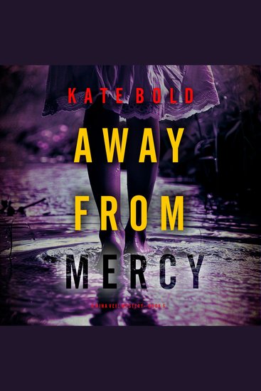Away From Mercy (A Nina Veil FBI Suspense Thriller—Book 6) - Digitally narrated using a synthesized voice - cover
