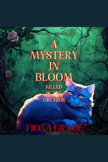 Mystery in Bloom A: Killed in the Orchids (An Alice Bloom Cozy Mystery—Book 7) - Digitally narrated using a synthesized voice - cover