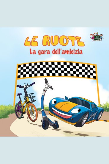 Le ruote La gara dell’amicizia (Italian Only) - The Wheels: The Friendship Race (Italian Only) - cover