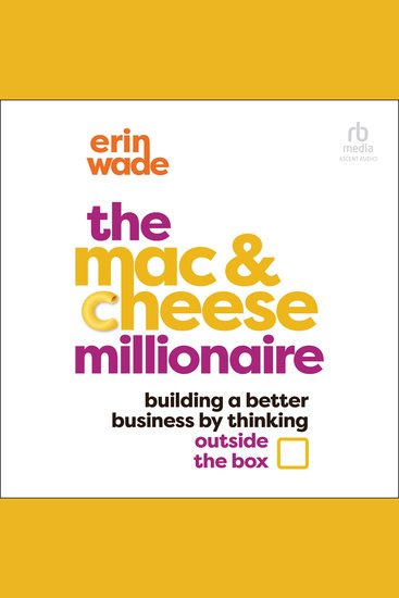 The Mac & Cheese Millionaire - Building a Better Business by Thinking Outside the Box - cover