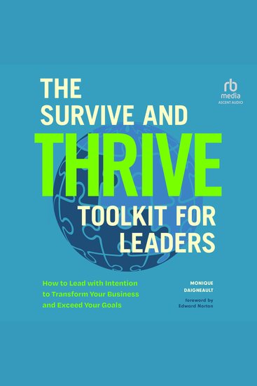 The Survive and Thrive Toolkit for Leaders - How to Lead with Intention to Transform Your Business and Exceed Your Goals - cover