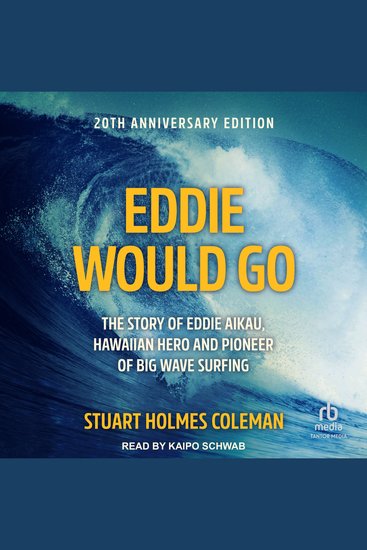 Eddie Would Go - The Story of Eddie Aikau Hawaiian Hero and Pioneer of Big Wave Surfing - cover