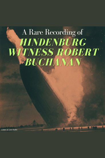 A Rare Recording of Hindenburg Witness Robert Buchanan - cover