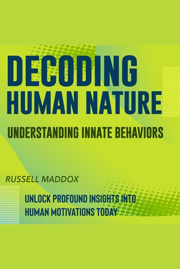 Decoding Human Nature - Elevate Your Insights! Enjoy dynamic audio courses designed for expert-level comprehension and application - cover