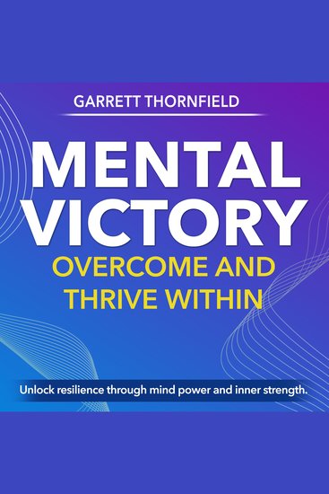 Mental Victory: Overcome and Thrive Within - Your Path to Mental Victory! Experience Powerful Audio Training for Ultimate Success - cover