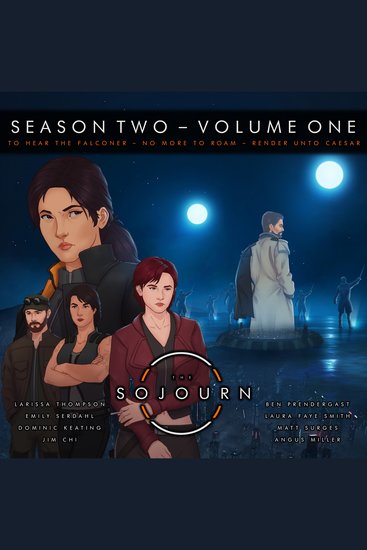 Sojourn | Season Two The - Volume One - To Hear The Falconer | No More To Roam | Render Unto Caesar - cover
