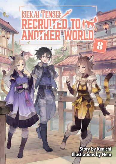 Isekai Tensei: Recruited to Another World Volume 8 - cover