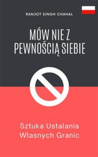 Mów Nie z Pewnością Siebie: Sztuka Ustalania Własnych Granic - cover