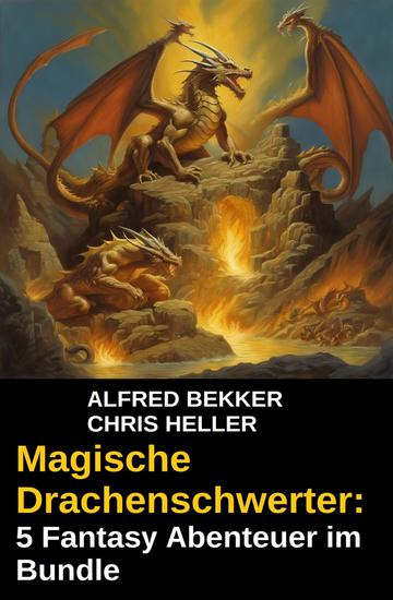 Magische Drachenschwerter: 5 Fantasy Abenteuer im Bundle - cover
