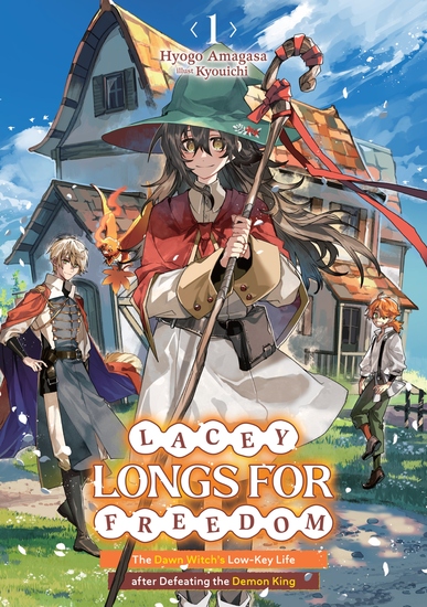 Lacey Longs for Freedom: The Dawn Witch's Low-Key Life after Defeating the Demon King Volume 1 - cover