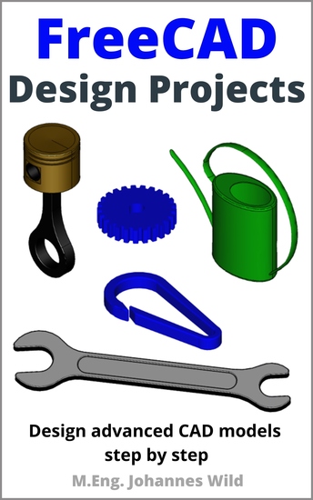 FreeCAD | Design Projects - Design advanced CAD models step by step - cover