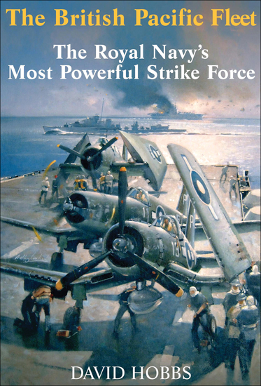 The British Pacific Fleet - The Royal Navy's Most Powerful Strike Force - cover