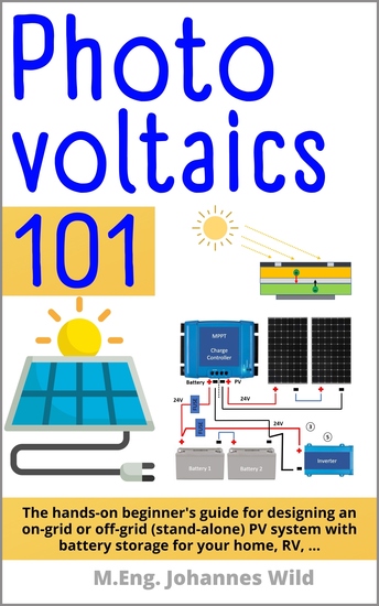 Photovoltaics | 101 - The hands-on beginner's guide for designing an on-grid or off-grid (stand-alone) PV system with battery storage for your home RV - cover