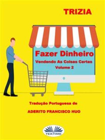 Fazer Dinheiro Vendendo As Coisas Certas Volume 2 - cover